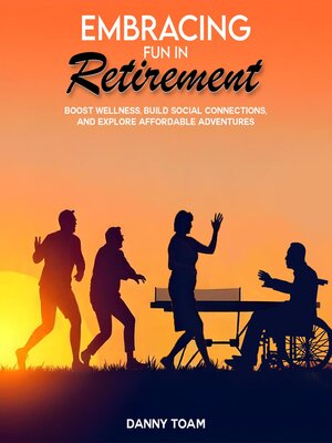cover image of Embracing Fun in Retirement